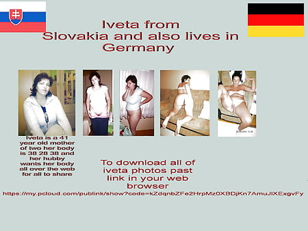 Iveta from Slovakia and also lives in Germany